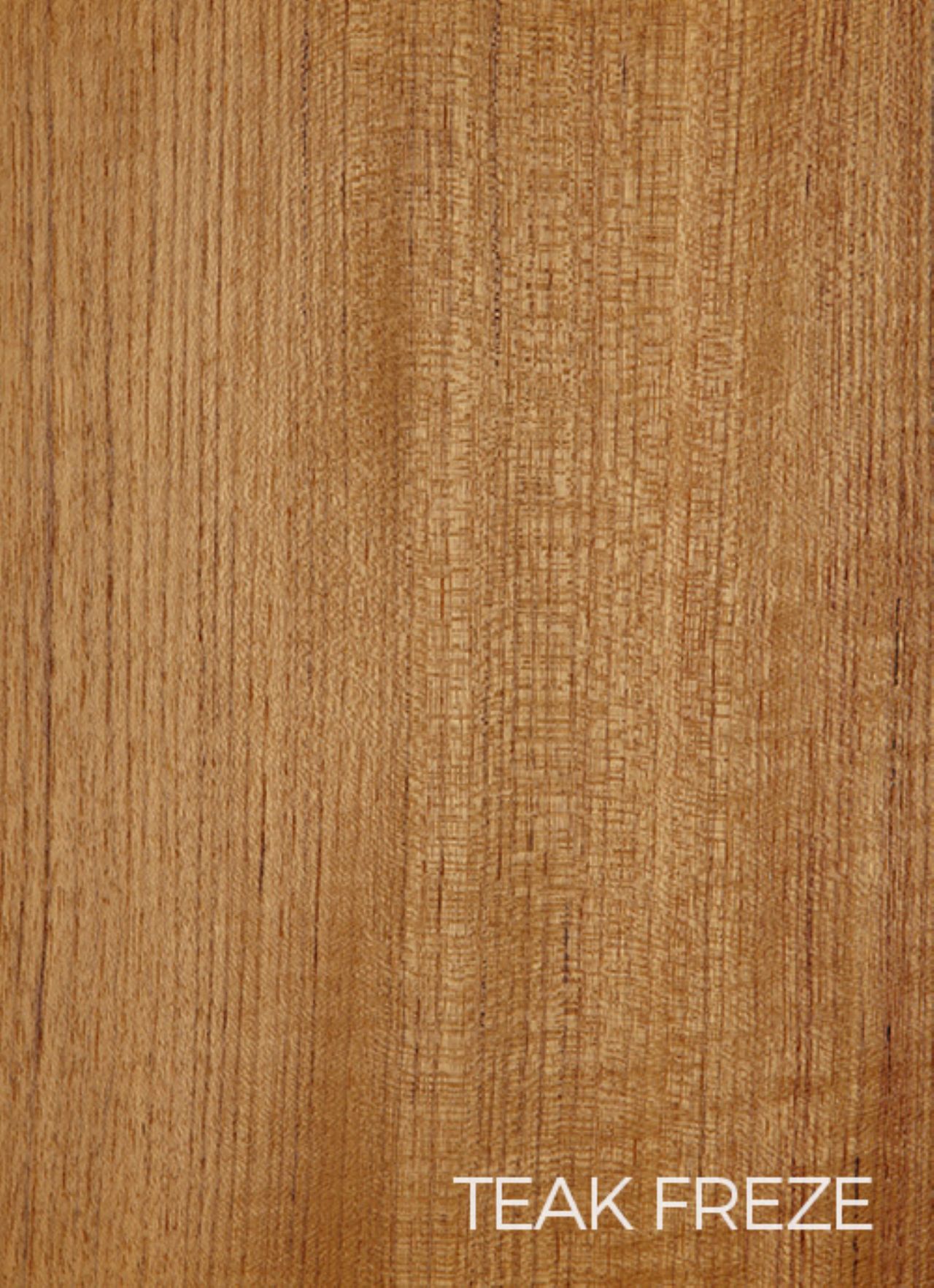 Teak Freze